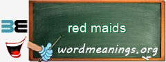 WordMeaning blackboard for red maids
